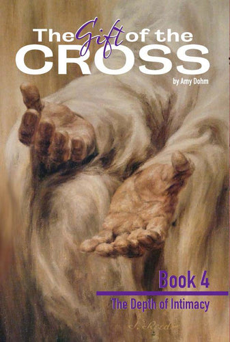 Gift of the Cross - The Depth of Intimacy