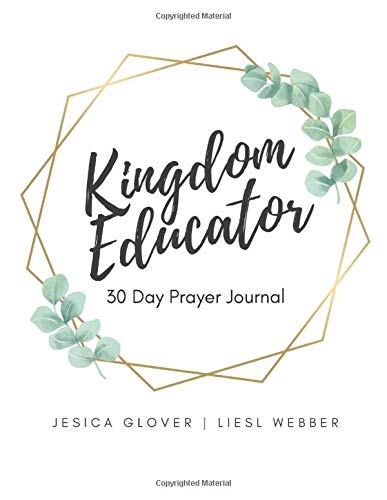 Kingdom Educator: 30 Day Prayer Journal